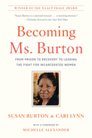 Becoming Ms. Burton: From Prison to Recovery to Leading the Fight for Incarcerated Women 1620972123 Book Cover