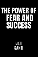 The Power of Fear and Success: Build Powerful Habits to Achieve Your Dreams B0C6W1FZS2 Book Cover