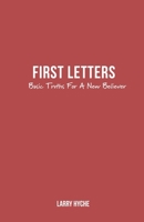 First Letters: Basic Truths For A New Believer B0C91NT995 Book Cover