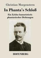 In Phanta's Schloß: Ein Zyklus humoristisch-phantastischer Dichtungen 1482655128 Book Cover