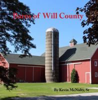Barns of Will County 1732409110 Book Cover