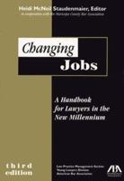 Changing Jobs: A Handbook for Lawyers in the New Millenniuim 1570737398 Book Cover
