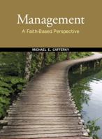 Management: A Faith-Based Perspective 0136058345 Book Cover