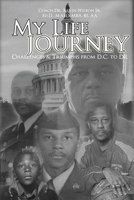 My Life's Journey: Challenges & Triumphs from D.C. to DR 1088076289 Book Cover