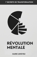 Révolution Mentale: 7 Secrets de Transformation (French Edition) B0FKM3XJLN Book Cover