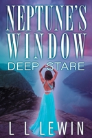 Neptune’s Window, Deep Stare 1735481033 Book Cover