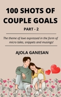 100 Shots of Couple Goals Part-2 B0B4G8JP7W Book Cover