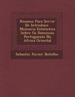 Resumo Para Servir de Introduc O Memoria Estatistica Sobre OS Dominios Portuguezes Na Africa Oriental 1249958199 Book Cover