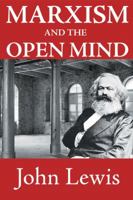 Marxism & the Open Mind (Rle Marxism) 1412855896 Book Cover