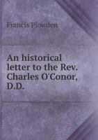 An Historical Letter to the REV. Charles O'Conor, D.D 1246220180 Book Cover