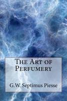 The Art of Perfumery 1726333620 Book Cover