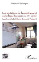 Les mutations de l'enseignement catholique français au XXe siècle: Les effets de la loi Debré et du concile Vatican II (Religions Et Spiritualité) (French Edition) 2343170509 Book Cover