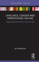 Language, Gender and Parenthood Online: Negotiating Motherhood in Mumsnet Talk 0367733773 Book Cover