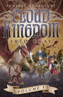 Cloud Kingdom: Fantasy Adventure 0578506785 Book Cover