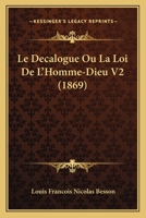 Le Decalogue Ou La Loi de L'Homme-Dieu V2 (1869) 1167664957 Book Cover
