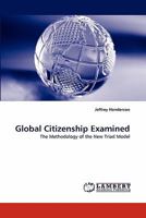 Global Citizenship Examined: The Methodology of the New Triad Model 384335426X Book Cover