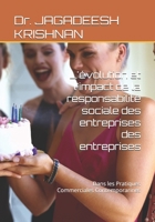 L'évolution et l'impact de la responsabilité sociale des entreprises des entreprises: Dans les Pratiques Commerciales Contemporarines (French Edition) B0FGFDSZHR Book Cover