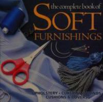 The Complete Book of Soft Furnishings: Upholstery, Curtains and Blinds, Cushions and Covers 070637178X Book Cover