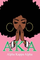 Aka Alpha Kappa Alpha: 1908 Aka Skee Wee! Aka Alpha Kappa Alpha Journal: Sorority Sister Journal | 6 x 9 | Blank 110 pages Lined Journal 1712211943 Book Cover