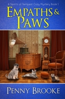 Empaths and Paws (A Spirits of Tempest Cozy Mystery Book 1) B0863R79F7 Book Cover
