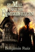 El mal que los hombres hacen 1521813965 Book Cover