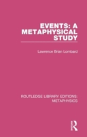 Events: A Metaphysical Study (International Library of Philosophy) 0367194074 Book Cover