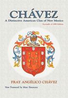 Chavez: A Distinctive American Clan of New Mexico, Facsimile of 1989 Edition 0865346534 Book Cover