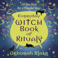 Everyday Witch Book of Rituals: All You Need for a Magickal Year 0738733431 Book Cover