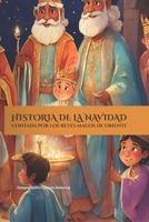 HISTORIA DE LA NAVIDAD contada por los Reyes Magos de Oriente (Spanish Edition) B0CQYQ4F7F Book Cover