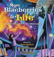 More Blueberries of Life: Brooklyn Discovers Yerkes Observatory 1665799242 Book Cover