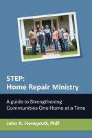 STEP: Home Repair Assistance: A Guide to Strengthening Communities One Home at a Time (STEP for Pastors) B0F448GJSN Book Cover