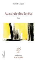 Au sortir des forêts: Récit (Amarante) (French Edition) 2343107246 Book Cover