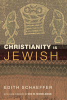 Christianity Is Jewish 0842302433 Book Cover