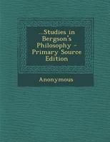 ...Studies in Bergson's Philosophy - Primary Source Edition 1165896737 Book Cover