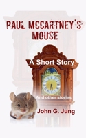 Paul McCartney's Mouse: A Short Story (And Other Stories) B0CNNK5Q51 Book Cover