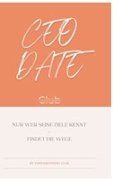 CEO Date: Dein Erfolg lässt sich planen (German Edition) 3384316924 Book Cover
