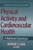 Physical Activity and Cardiovascular Health: A National Consensus 0880116102 Book Cover