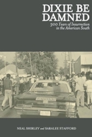 Dixie Be Damned: 300 Years of Insurrection in the American South 1849352070 Book Cover