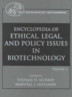 Encyclopedia of Ethical, Legal and Policy Issues in Biotechnology 0471191027 Book Cover