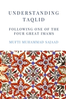 Understanding Taqlid : Following one of the four Great Imams B08JLHQKLM Book Cover