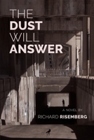 The Dust Will Answer 1312984678 Book Cover