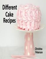 Different Cake Recipes: 35 desserrt recipes, After each title us space for comments 1790586380 Book Cover