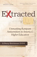 Extracted: Unmasking Rampant Antisemitism in America's Higher Education 1642792942 Book Cover