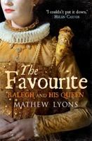 The Favourite: Ralegh and His Queen 1780336586 Book Cover