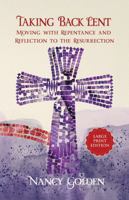 Taking Back Lent: Moving with Repentance and Reflection to the Resurrection 1956891099 Book Cover