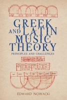 Greek and Latin Music Theory: Principles and Challenges 1580469957 Book Cover