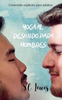 Yoga Al Desnudo Para Hombres (Spanish Edition) B0H21BHHJF Book Cover