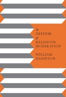 In Defense of Religious Moderation 023114878X Book Cover