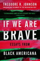 If We Are Brave: Essays from Black Americana 006334646X Book Cover