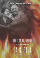 Regreso al Infierno pasando por la Gloria: Un libro basado en hechos reales. (Spanish Edition) B085R8JM72 Book Cover